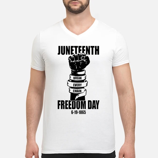 Juneteenth Break Every Chain Freedom Day 6-19-1865 Shirt 5 Juneteenth Break Every Chain Freedom Day 6-19-1865 Guy V-neck