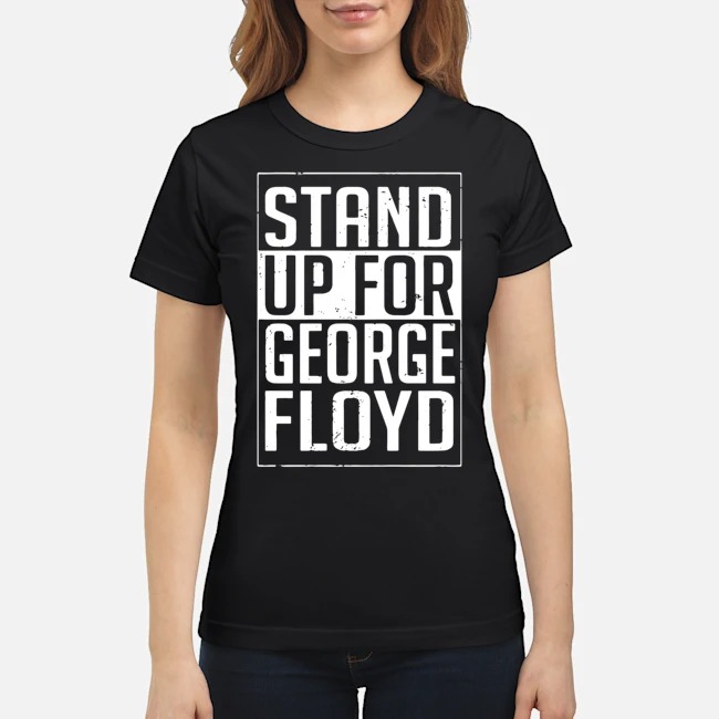 Stand Up For George Floyd Shirt 8 Stand Up For George Floyd Shirt