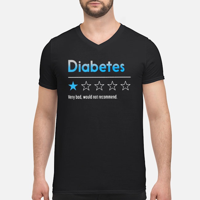 Diabetes Very Bad Would Not Recommend Shirt 6 Diabetes Very Bad Would Not Recommend Guy V-neck