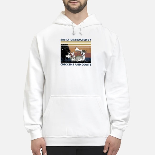 Easily Distracted By Chickens And Goats Vintage Shirt 8 Easily Distracted By Chickens And Goats Vintage Hoodie
