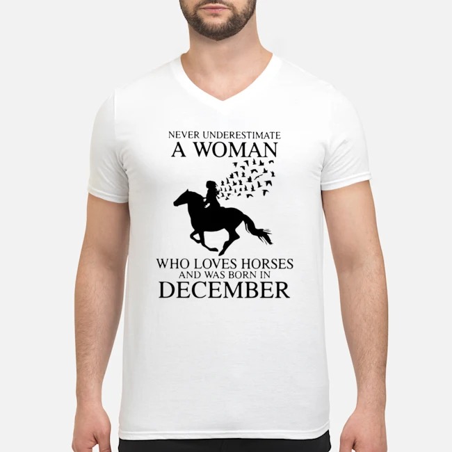 Never Underestimate A Woman Who Loves Horses And Was Born In December Shirt 8 Never Underestimate A Woman Who Loves Horses And Was Born In December Shirt