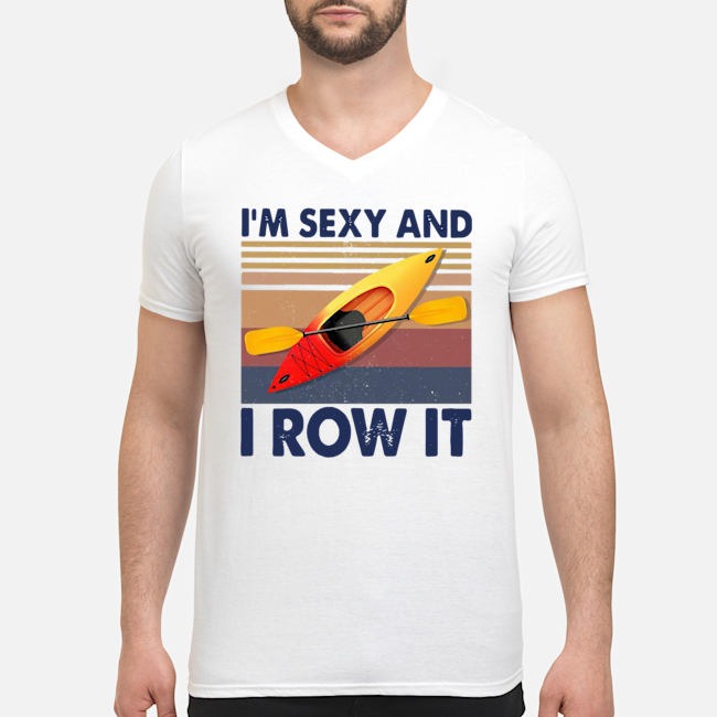 Kayaking I'm Sexy And I Row It Vintage Shirt 5 Kayaking I'm Sexy And I Row It Vintage Shirt