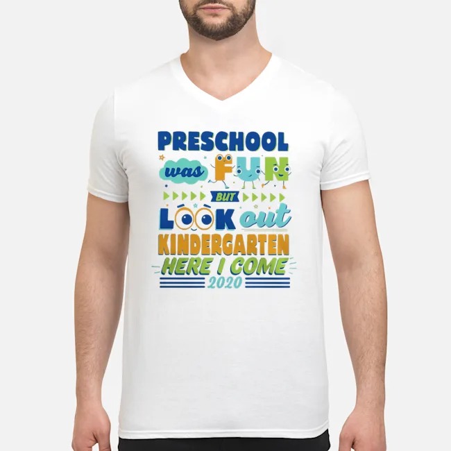 Preschool Was Fun But Look Out Kindergarten Here I Come 2020 Shirt 8 Preschool Was Fun But Look Out Kindergarten Here I Come 2020 Shirt