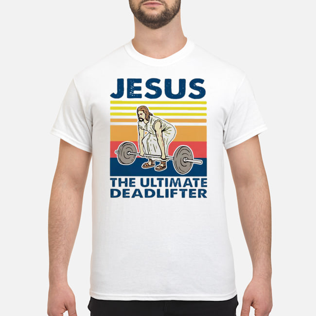 Jesus The Ultimate Deadlifter Vintage Shirt 5 Jesus The Ultimate Deadlifter Vintage Shirt