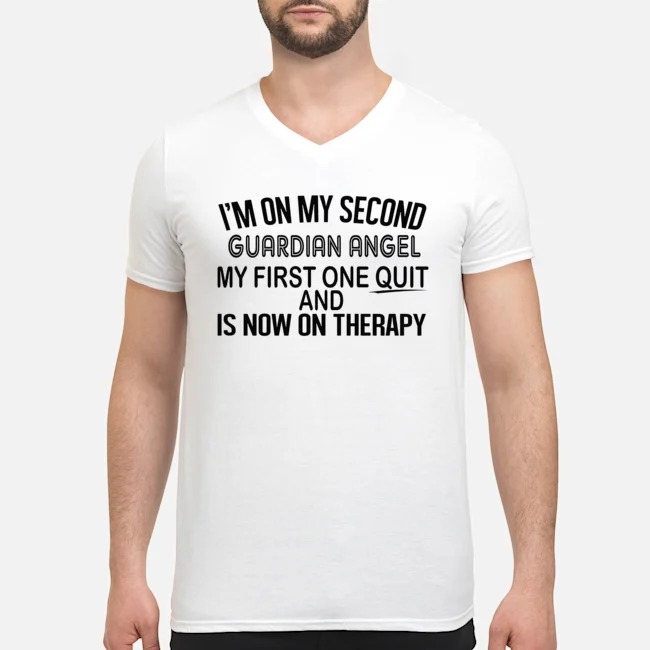 I'm On My Second Guardian Angel My First One Quit And Is Now On Therapy Shirt 8 I'm On My Second Guardian Angel My First One Quit And Is Now On Therapy Shirt