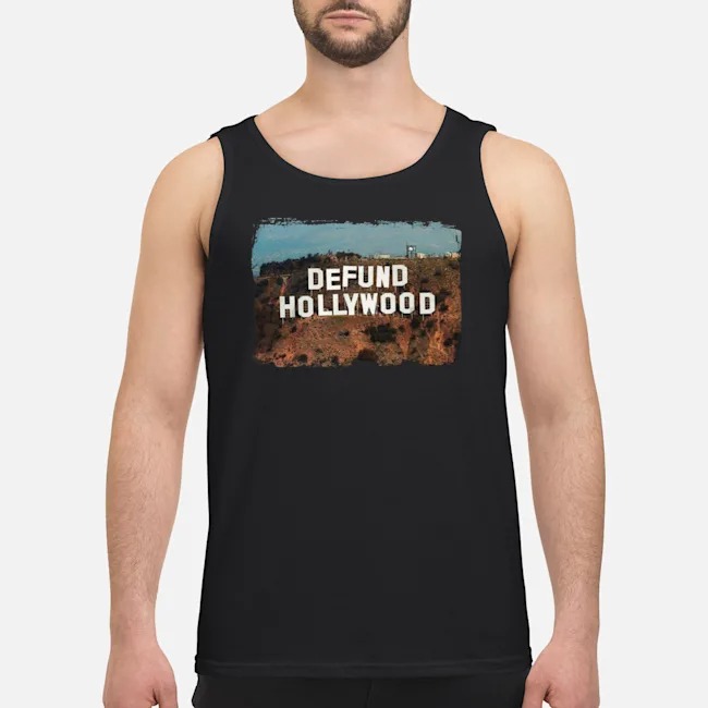 Defund Hollywood Shirt 6 Defund Hollywood Guy Tank Top