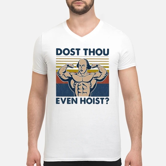 Bodybuilding Dost Thou Even Hoist Vintage Shirt 6 Bodybuilding Dost Thou Even Hoist Vintage Guy V-neck