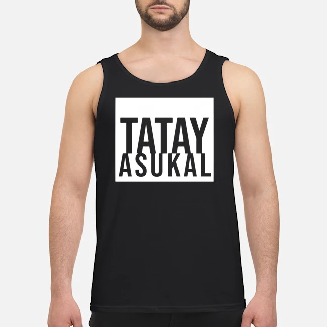 Tatay Asukal Shirt 6 Tatay Asukal Guy Tank Top