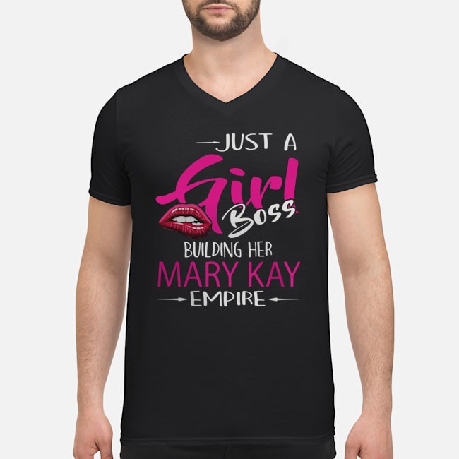 Just A Girl Boss Building Her Mary Kay Empire Shirt 8 Just A Girl Boss Building Her Mary Kay Empire Guy V-neck