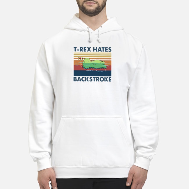 T-rex Hates Backstroke Vintage Shirt 8 T-rex Hates Backstroke Vintage Hoodie