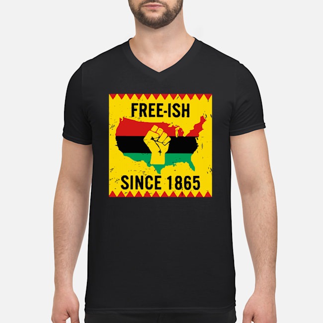 End Of Slavery Free Ish Since 1865 Vintage Shirt 6 End Of Slavery Free Ish Since 1865 Vintage Shirt