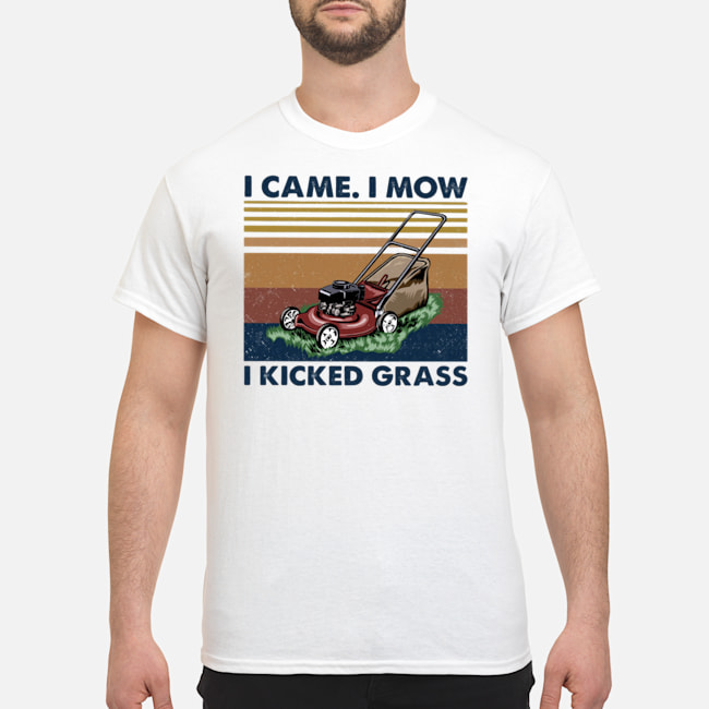 I Came I Mow I Kicked Grass Vintage Shirt 1 I Came I Mow I Kicked Grass Vintage Shirt