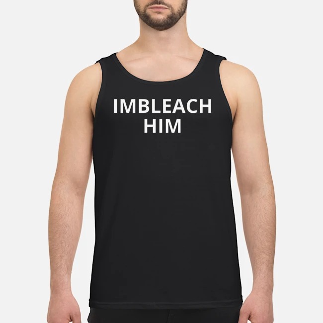 Imbleach Him Shirt 8 Imbleach Him Shirt