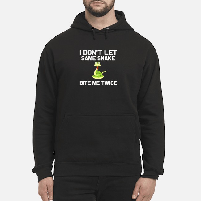 I Don't Let Same Snake Bite Me Twice Shirt 8 I Don't Let Same Snake Bite Me Twice Shirt