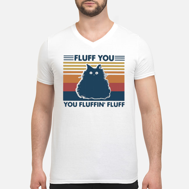 Cat Fluff You You Fluffin' Fluff Vintage Shirt 3 Cat Fluff You You Fluffin' Fluff Vintage Shirt