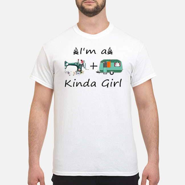 I'm A Sewing And Camping Kinda Girl Shirt 1 I'm A Sewing And Camping Kinda Girl Shirt
