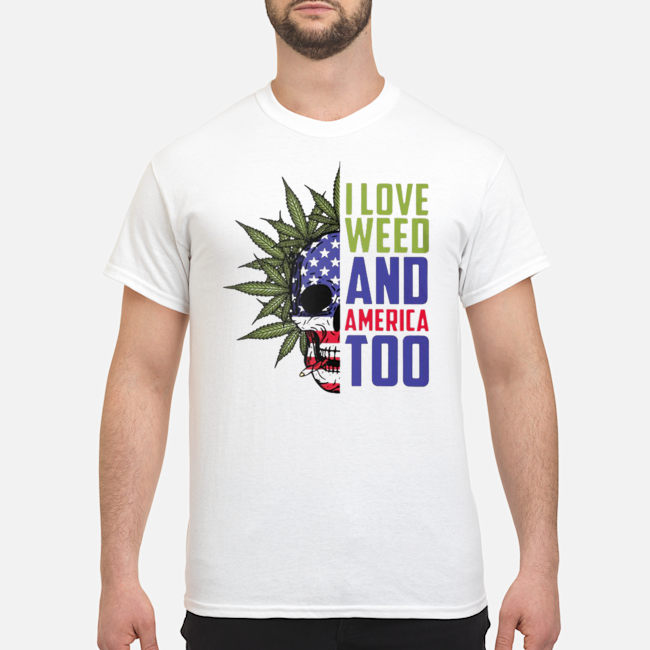 I Love Weed And America Too Shirt 5 I Love Weed And America Too Shirt