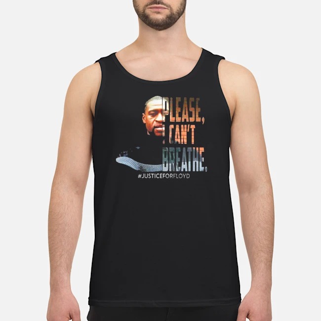 Please I Can't Breathe #justiceforfloyd Shirt 7 Please I Can't Breathe #justiceforfloyd Guy Tank Top