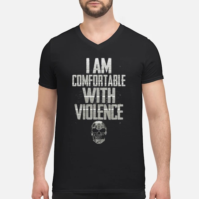 Skull I Am Comfortable With Violence Shirt 5 Skull I Am Comfortable With Violence Shirt 1