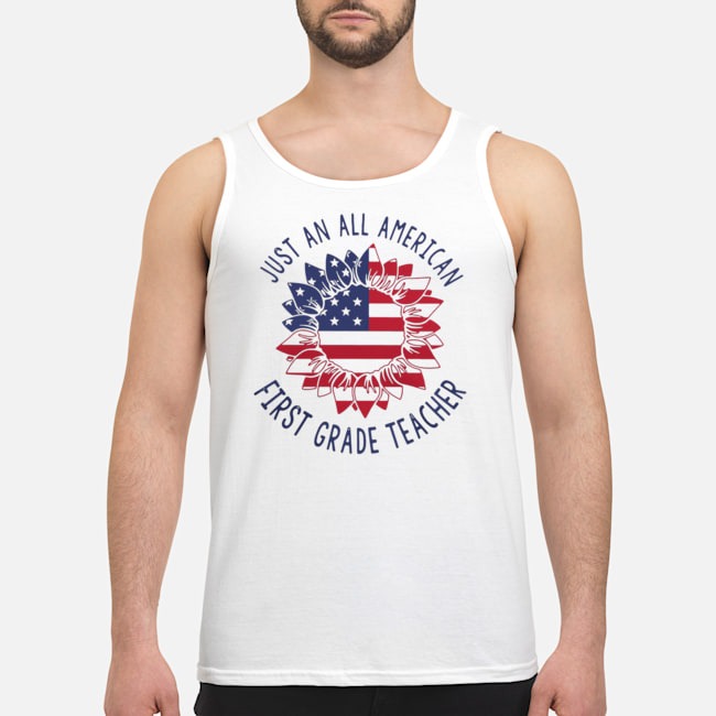 Just An All American First Grade Teacher Shirt 6 Just An All American First Grade Teacher Shirt