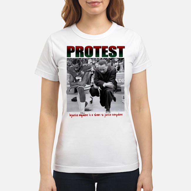 Protest Injustice Anywhere Is A Threat To Justice Everywhere Shirt 7 Protest Injustice Anywhere Is A Threat To Justice Everywhere Ladies Tee