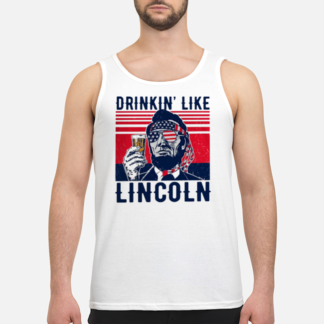 Drinkin' Like Lincoln Vintage Shirt 6 Drinkin' Like Lincoln Vintage Shirt
