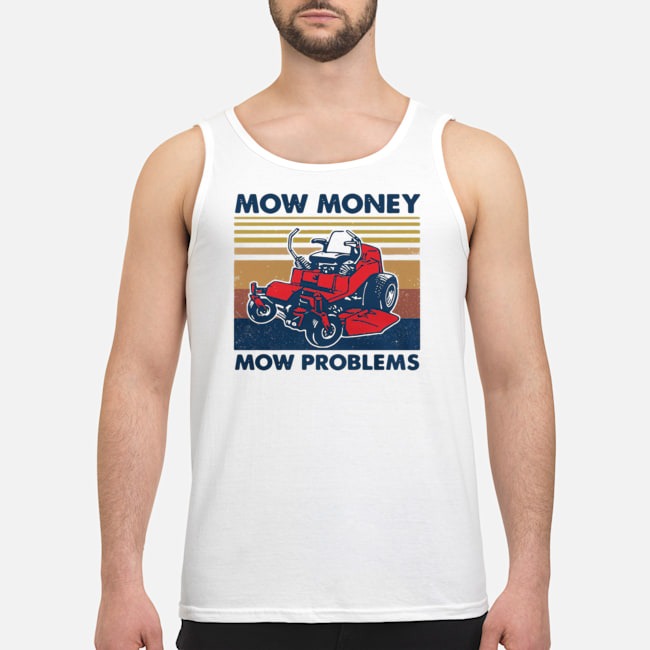 Mow Money Mow Problems Vintage Shirt 6 Mow Money Mow Problems Vintage Shirt