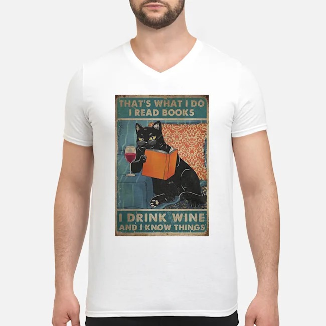 Cat That's What I Do I Read Books I Drink Wine And I Know Things Shirt 6 Cat That's What I Do I Read Books I Drink Wine And I Know Things Shirt