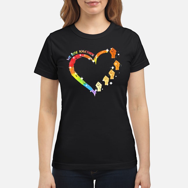 LGBT We Rise Together Hand Heart Shirt 7 LGBT We Rise Together Hand Heart Ladies Tee