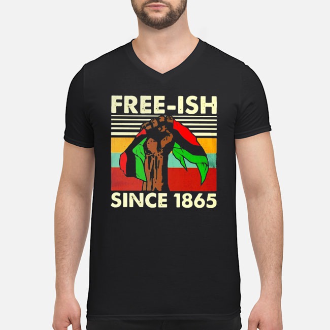Free-Ish Since 1865 Vintage Shirt 6 Free-Ish Since 1865 Vintage Guy V-neck