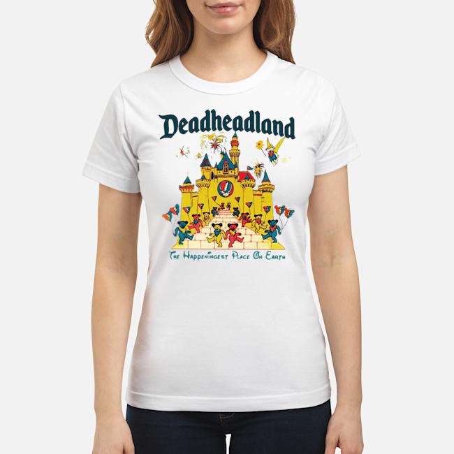 Deadheadland The Happeningest Place On Earth Shirt 5 Deadheadland The Happeningest Place On Earth Ladies Tee