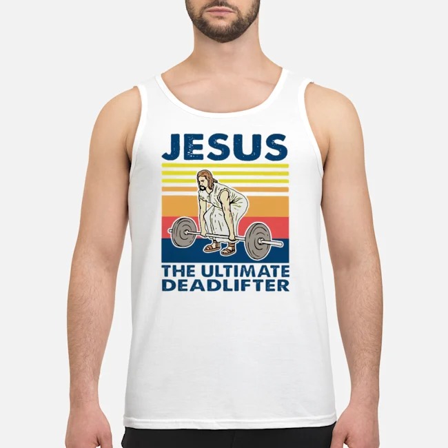 Jesus The Ultimate Deadlifter Vintage Shirt 8 Jesus The Ultimate Deadlifter Vintage Shirt