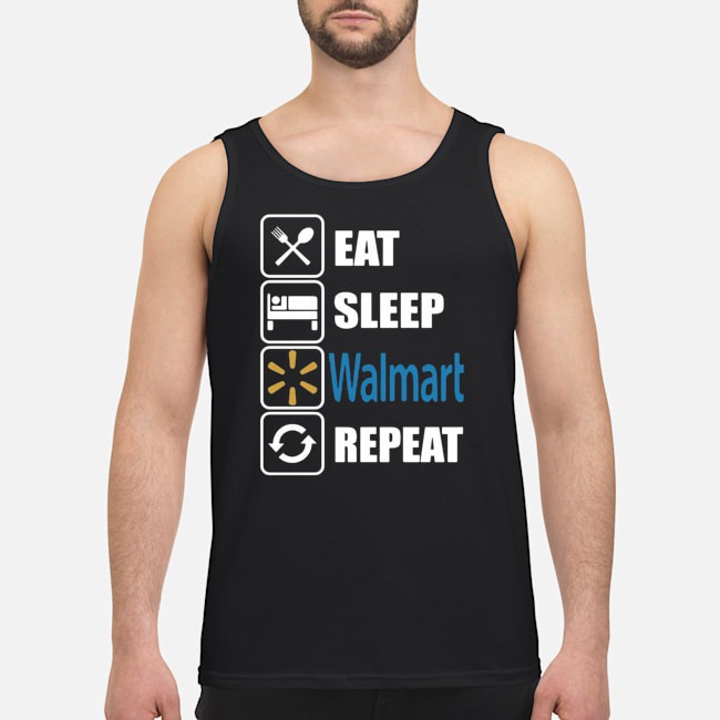 Eat Sleep Walmart Repeat Shirt 7 Eat Sleep Walmart Repeat Guy Tank Top