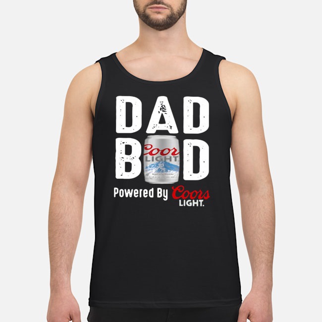 Dad Bod Powered By Coors Light Shirt 7 Dad Bod Powered By Coors Light Guy Tank Top