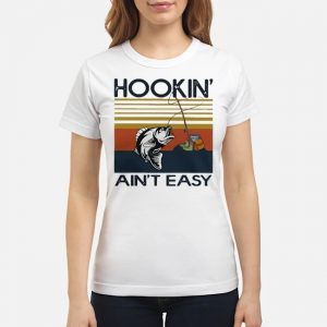 Hookin' Ain't Easy Fishing Rod Shirt 6 Hookin' Ain't Easy Fishing Rod Shirt