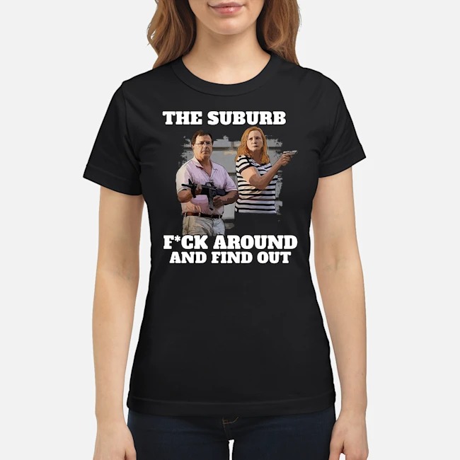 Ken And Karen The Suburbs Fuck Around And Find Out Shirt 6 Ken And Karen The Suburbs Fuck Around And Find Out Shirt