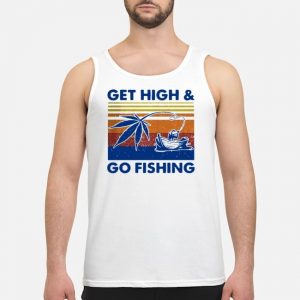 Weed Get High And Go Fishing Vintage Shirt 7 Weed Get High And Go Fishing Vintage Shirt