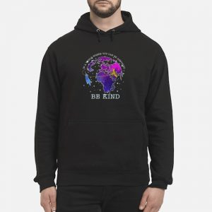 Earth Bee In A World Where You Can Be Anything Be Kind Shirt 5 Earth Bee In A World Where You Can Be Anything Be Kind Shirt