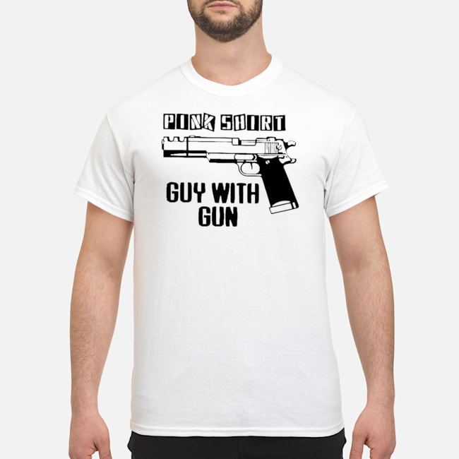 Pink Shirt Guy With Gun Shirt 1 Pink Shirt Guy With Gun Shirt