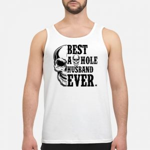 Best A Hole Husband Ever Shirt 7 Best A Hole Husband Ever Guy Tank Top