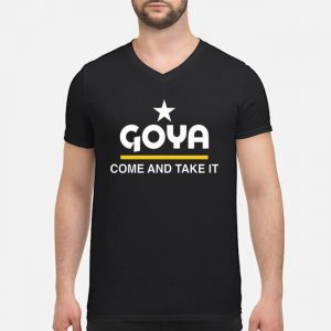 Goya Come And Take It Shirt 8 Goya Come And Take It Shirt