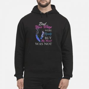 Mom And Dad Your Wings Were Ready But My Heart Was Not Shirt 8 Mom And Dad Your Wings Were Ready But My Heart Was Not Shirt