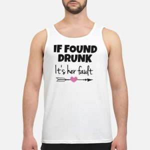 If Found Drunk It's Her Fault Shirt 6 If Found Drunk It's Her Fault Shirt