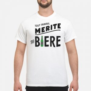 Tout Travail Mérite Sa Bière Shirt 5 Tout Travail Mérite Sa Bière Shirt