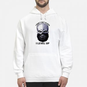 Skull Beard I Don't Get Older I Level Up Shirt 5 Skull Beard I Don't Get Older I Level Up Shirt