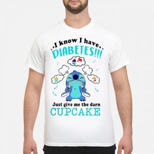 Stitch I Know I Have Diabetes Just Give Me The Darn Cupcake Shirt 5 Stitch I Know I Have Diabetes Just Give Me The Darn Cupcake Shirt