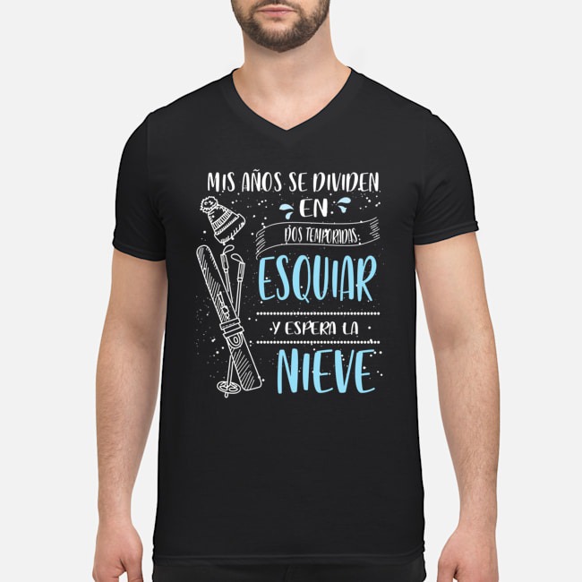 Mis Anos Se Dividen En Dos Temporadas Esquiar Y Espera La Nieve Shirt 6 Mis Anos Se Dividen En Dos Temporadas Esquiar Y Espera La Nieve Guy V-neck