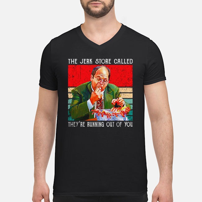 The Jerk Store Called They're Running Out Of You Vintage Shirt 8 The Jerk Store Called They're Running Out Of You Vintage Shirt