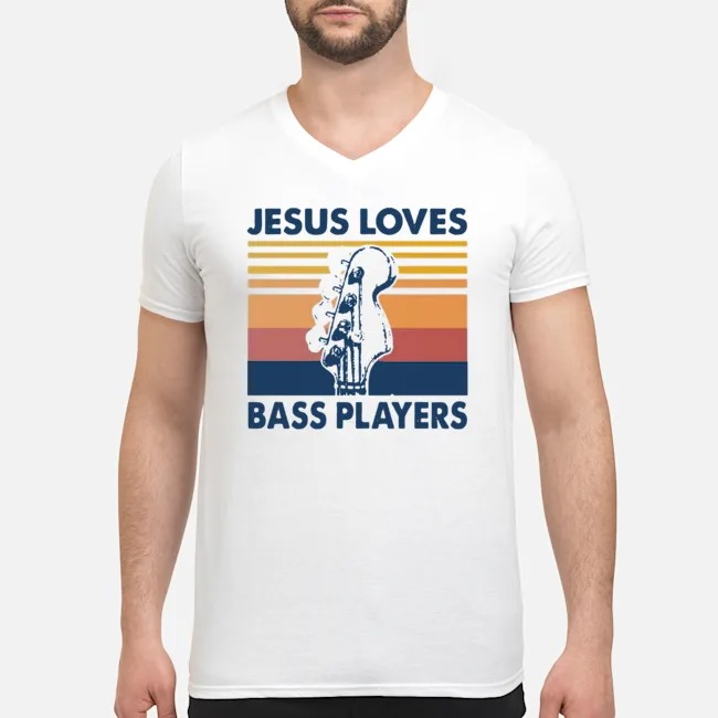 Jesus Loves Bass Players Vintage Shirt 5 Jesus Loves Bass Players Vintage Guy V-neck