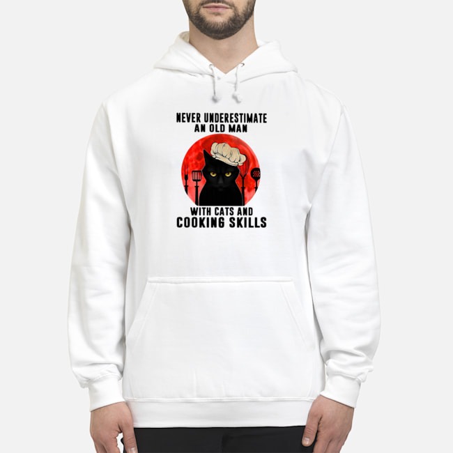 Never Underestimate An Old Man With Cats And Cooking Skills Shirt 6 Never Underestimate An Old Man With Cats And Cooking Skills Shirt